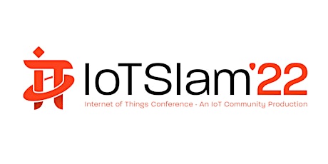 IoT Slam 2022 Internet of Things Conference primary image
