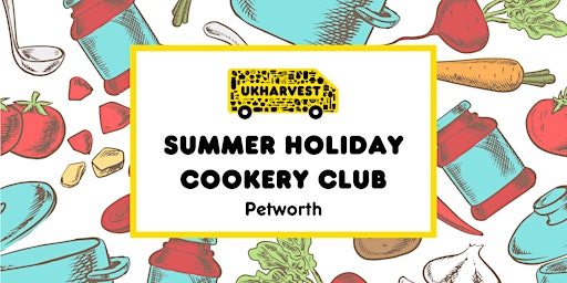 Summer Holiday Cookery Club - Petworth primary image