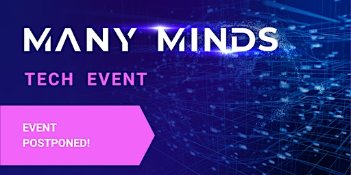 Many Minds Tech Event [Postponed]