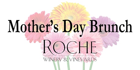 Mother's Day Brunch at Roche Winery primary image