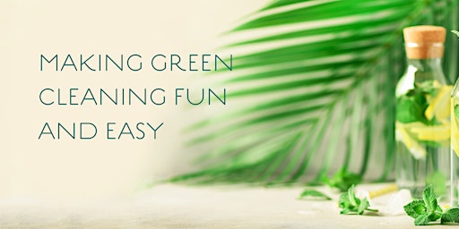 Making Green Cleaning Fun And Easy