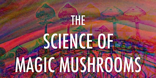 The Science of Magic Mushrooms with Dr David Luke