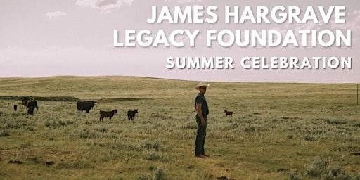 James Hargrave Legacy Foundation Summer Celebration
