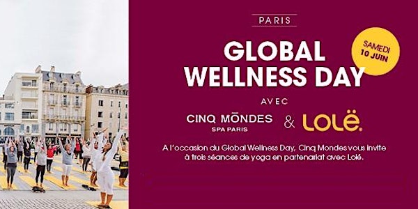 YOGA PLEIN AIR - CINQ MONDES SPA EN PARTENARIAT AVEC LOLË - "GLOBAL WELLNESS DAY" 