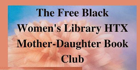 The Free Black Women's Library HTX: Mother-Daughter Book Club tickets