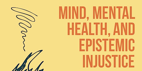 Mind, Mental Health, and Epistemic Injustice tickets