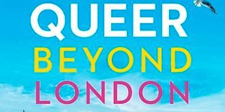 Queer Beyond London - Hybrid Celebration and Discussion (IN PERSON TICKETS) tickets