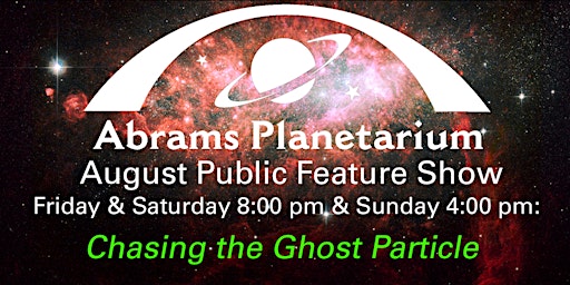 Abrams Planetarium August 2022 Public Feature Show
