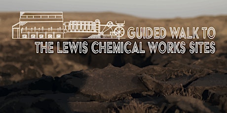 Lewis Chemical Works - Guided Walk with Dr A Whiteford primary image