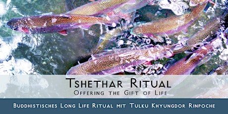 Tshethar Ritual - Wertschätzung für das Leben Tickets