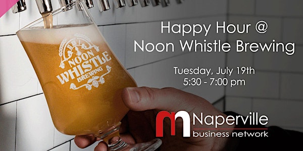 July 19: Happy Hour Networking Event @ Noon Whistle Brewing