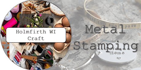 Holmfirth WI : Metal Stamping tickets