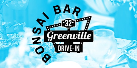 Bonsai Bar @ Greenville Drive-In