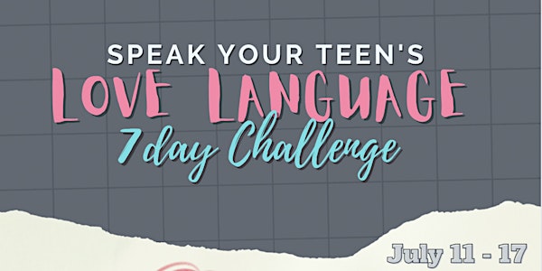 How To Speak Your Teen's Love Language - 7 Day Challenge