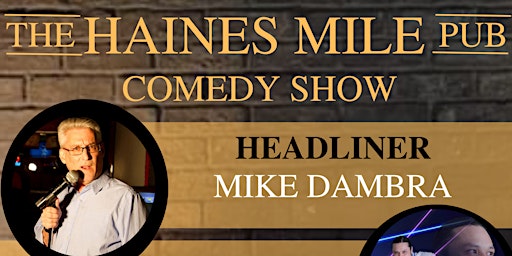 The Haines Mile Pub Comedy Show!