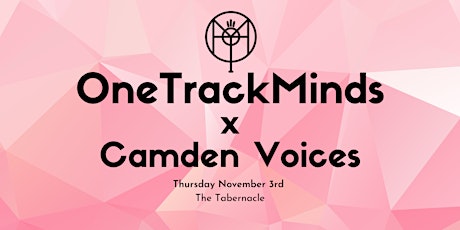 OneTrackMinds x Camden Voices - Stories And Life-Changing Songs tickets