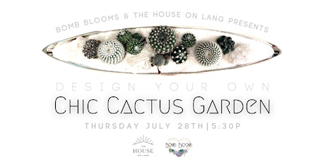 Design Your Own Chic Cacti Garden at The House on Lang tickets