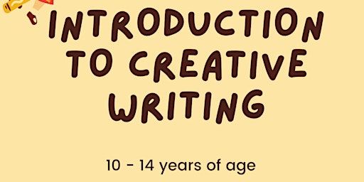 Introduction to Creative Writing for 10-14 year olds