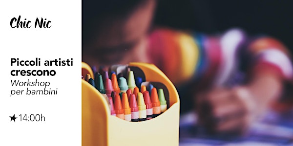 PICCOLI ARTISTI CRESCONO // CHIC NIC - Domenica 21 Maggio