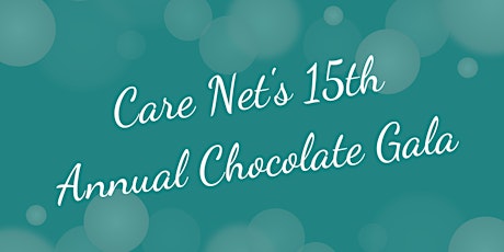 Care Net's 15th Annual Chocolate Gala