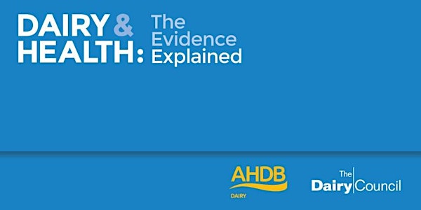 Dairy and Health: The Evidence Explained  