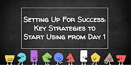Setting Up For Success: Key Strategies to Start Using From Day 1