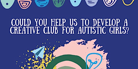 Help us design a creative club for autistic girls - online consultation tickets