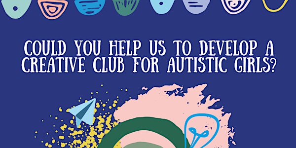 Help us design a creative club for autistic girls - online consultation