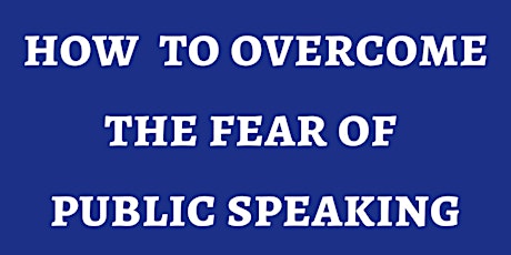 How to Overcome the Fear of Public Speaking tickets