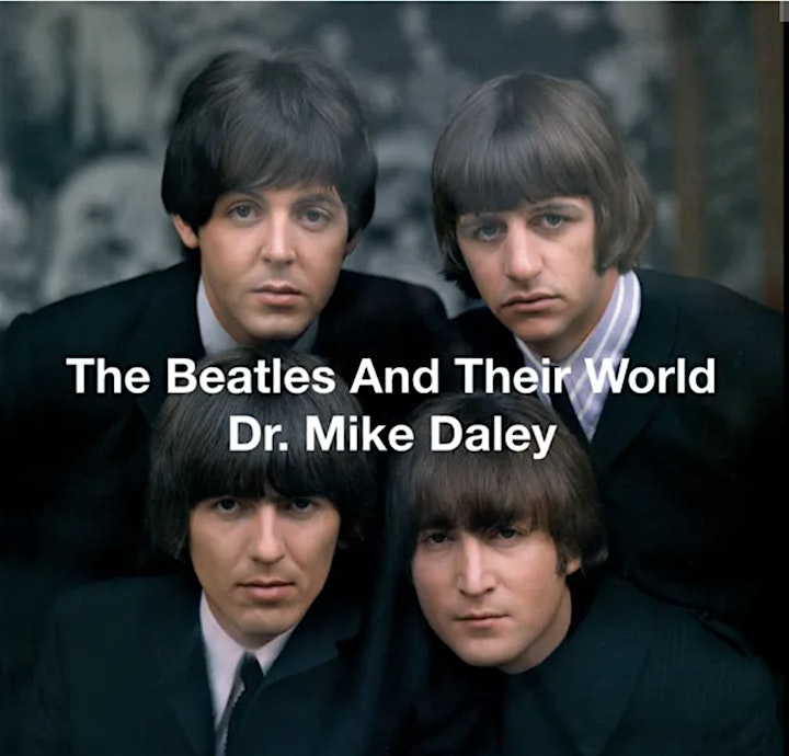 The Beatles and Their World: A  Six-Part Lecture Series with Dr. Mike Daley image