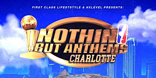 Nothin But Anthems | Charlotte primary image