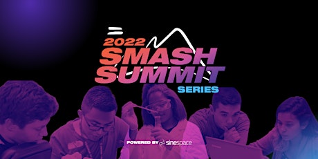 2022 SMASH Summit