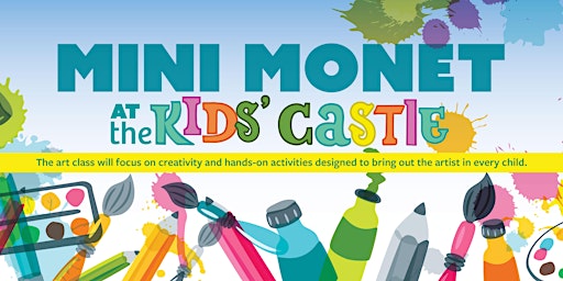 July - Mini Monet at the Kids' Castle