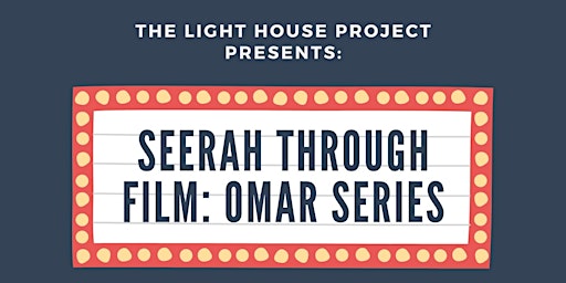 Omar Series: Viewing and Seerah Reflection