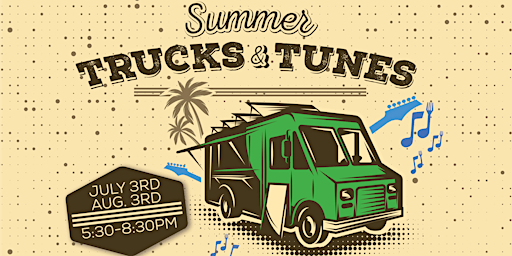 Trucks and Tunes - Summer Series