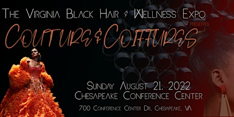 The Black Hair & Wellness Expo 2022- Couture & Coiffures tickets