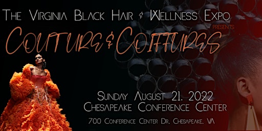 The Black Hair & Wellness Expo 2022- Couture & Coiffures