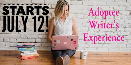 Introduction to the Adoptee Writer's Experience MORNINGS July 12, 19, & 26 tickets