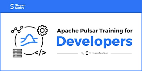 Apache Pulsar Developers Training by StreamNative