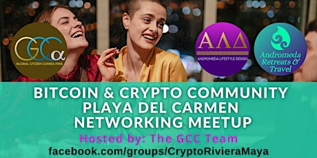 Bitcoin & Crypto Community Playa del Carmen - Networking Meetup by GCC tickets