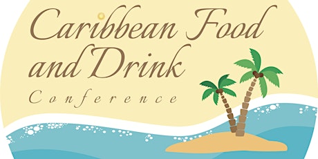 Caribbean Food and Drink Conference primary image