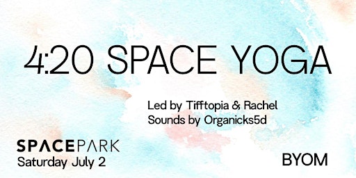 4:20 Space Park Yoga