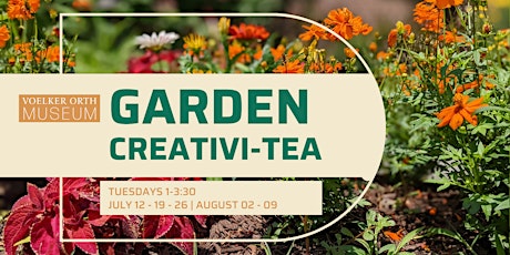 Garden Creativi-Tea at the VO Museum tickets