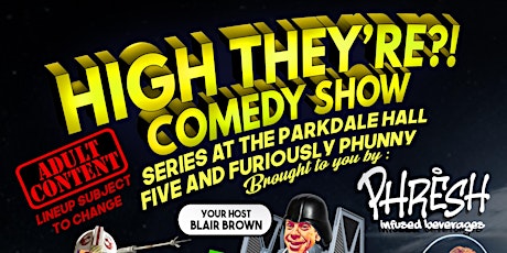 High They're?! FIVE and Furiously Phunny  Comedy Show tickets