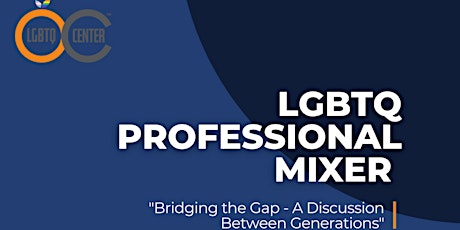 LGBTQ Professional Mixer: Bridging the Gap (Discussion Between Generations) primary image