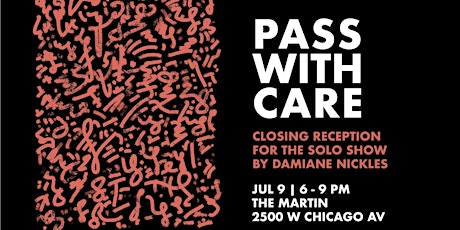Pass With Care: a solo exhibition by Damiane Nickles - Closing Reception! tickets
