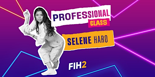 PROFESSIONAL CLASS - Selene Haro - 10/07/2022 - 11h30 às 12h30