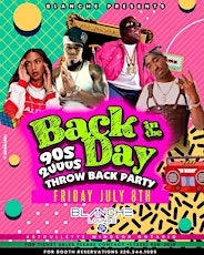 Blanche Presents Back In The Day 90s/2000s Throwback Party Friday July 8th tickets