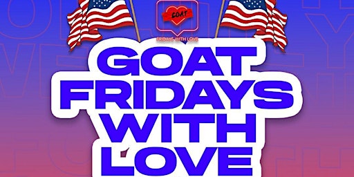 GOAT FRIDAYS w/ LOVE AT STATION 1640 Hollywood