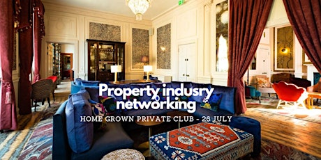 Property industry networking in Home Grown Private Members' Club tickets